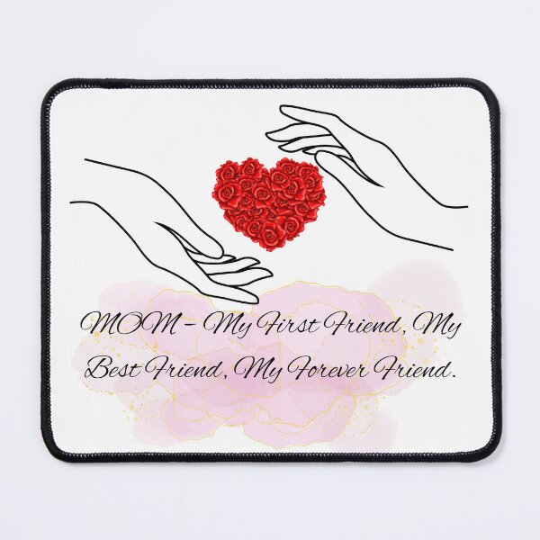Item preview, Mother's Day Quote - My First Friend, My Best Friend, My Forever Friend designed and sold by Beamiverse.
