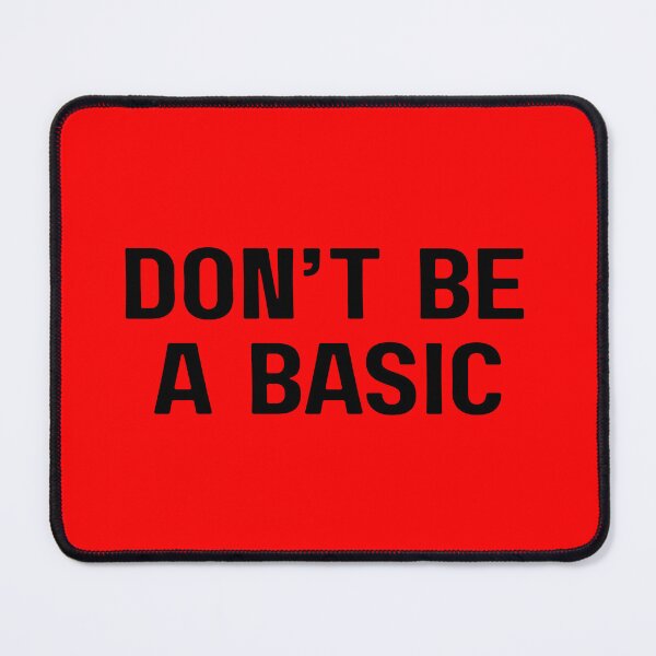Item preview, Don't Be a Basic – Funny Sassy Quote designed and sold by Beamiverse.