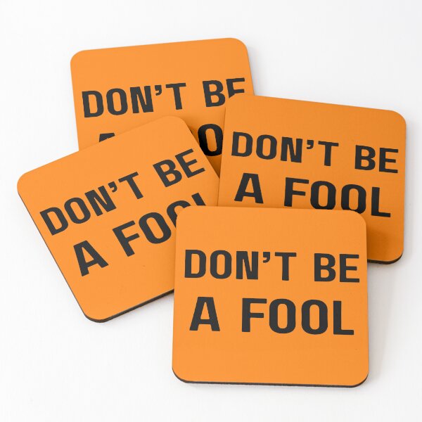 Item preview, Don't Be a Fool – Funny Warning Quote designed and sold by Beamiverse.