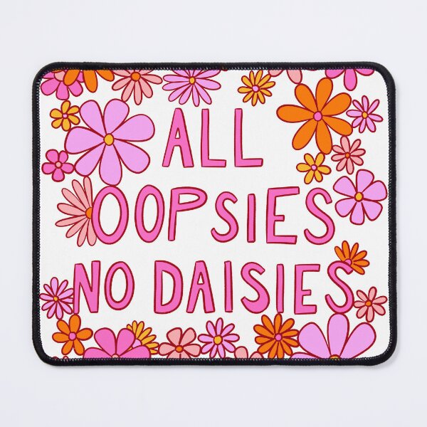 Item preview, All Oopsies No Daisies designed and sold by DafneDStudio.