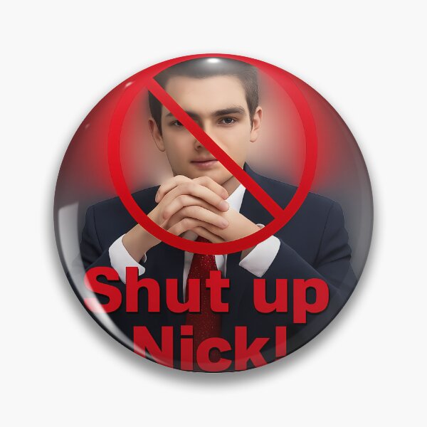 Item preview, Shut up Nick meme designed and sold by Millsoria.