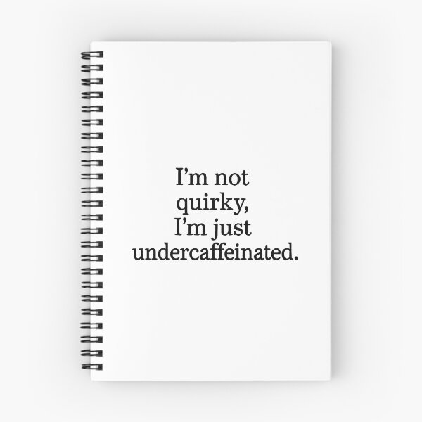 Item preview, I’m Not Quirky I’m Just Undercaffeinated Quote designed and sold by Gaby112703.