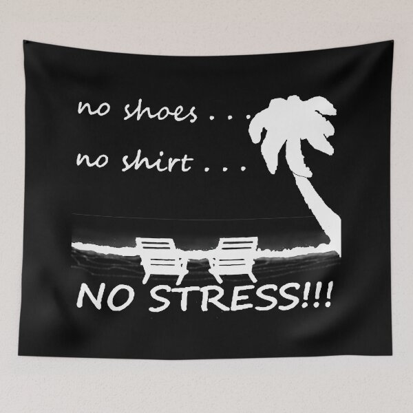 Item preview, no shoes . . . no shirt . . . NO STRESS!!! designed and sold by AdriansApparel.