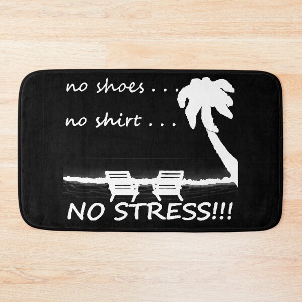 Item preview, no shoes . . . no shirt . . . NO STRESS!!! designed and sold by AdriansApparel.