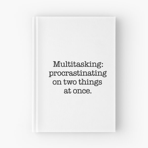 Item preview, Multitasking Procrastinating on Two Things Quote designed and sold by Gaby112703.