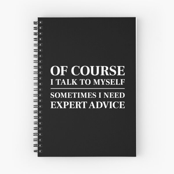 Item preview, Of course I talk to myself, sometimes I need expert advice - Funny saying (White) designed and sold by STUDIO-72.
