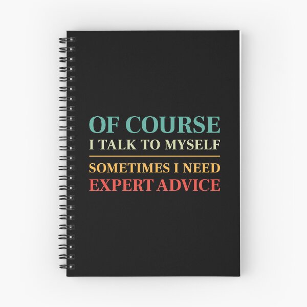 Item preview, Of course I talk to myself, sometimes I need expert advice - Funny saying (Colour) designed and sold by STUDIO-72.