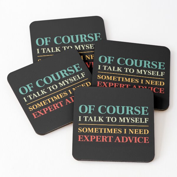 Item preview, Of course I talk to myself, sometimes I need expert advice - Funny saying (Colour) designed and sold by STUDIO-72.