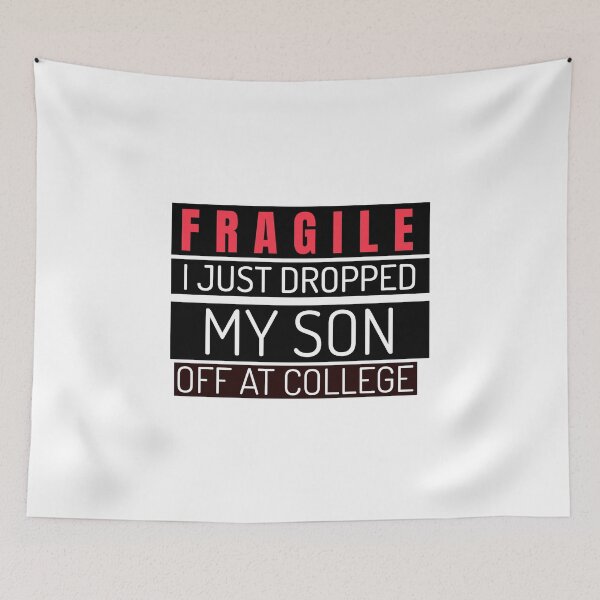 Item preview, Fragile I Just Dropped My Son Off At College designed and sold by 87-Aesthetics.