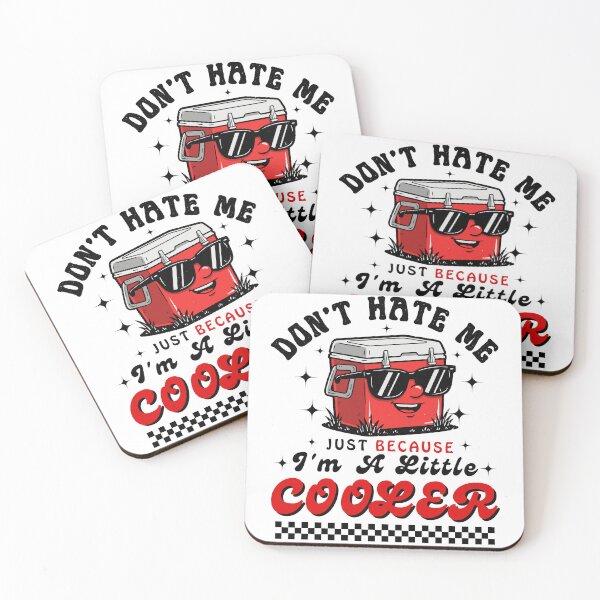 Item preview, Don't Hate Me Just Because I'm A Little Cooler  designed and sold by BornBorn.