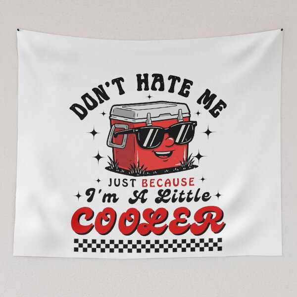 Item preview, Don't Hate Me Just Because I'm A Little Cooler  designed and sold by BornBorn.
