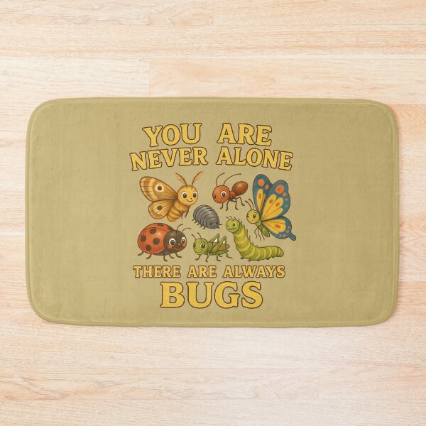 Item preview, You Are Never Alone There Are Always Bugs designed and sold by FrictionMaxxing.