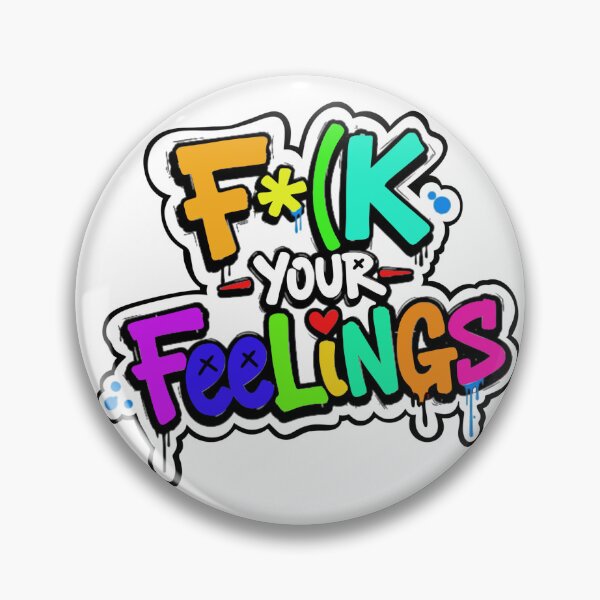 Item preview, F YOUR FEELINGS designed and sold by chasemarsh.