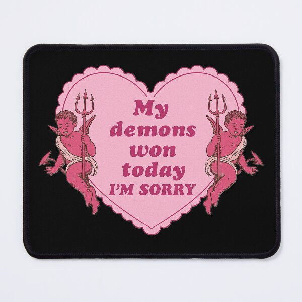 Item preview, My Demons Won Today – I'm Sorry designed and sold by MarysY2KPalace.