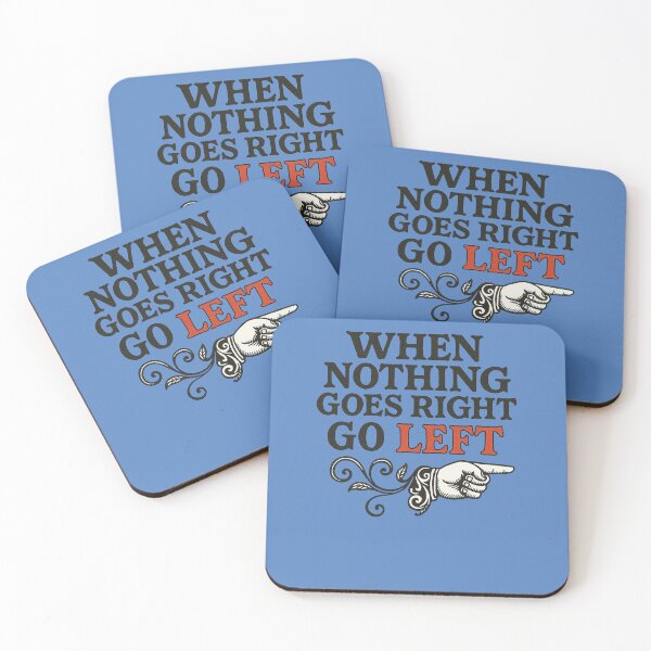 Item preview, When nothing goes right go left designed and sold by FrictionMaxxing.