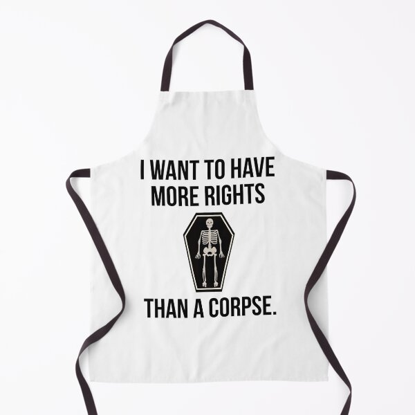 Item preview, I want to have more rights than a corpse designed and sold by Rachel the Artist .