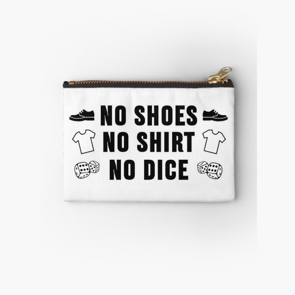 Item preview, No Shoes No Shirt No Dice designed and sold by joshpincus.