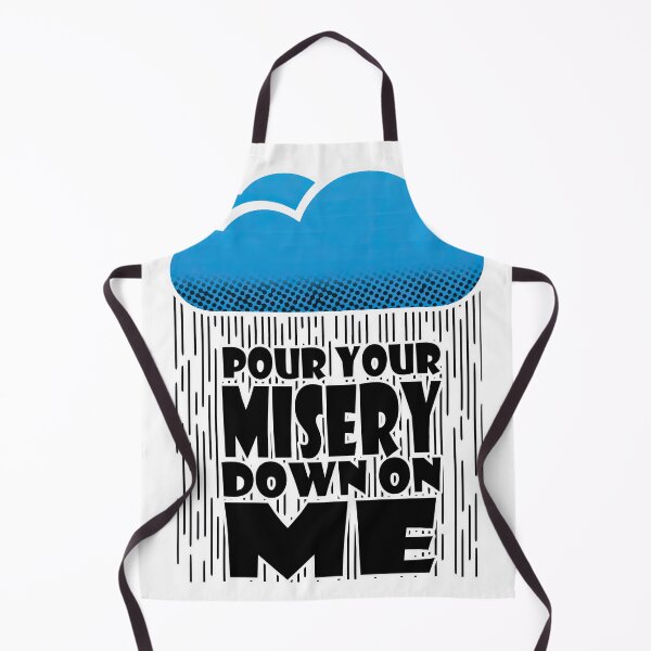 Item preview, Pour Your Misery Down On Me designed and sold by joshpincus.