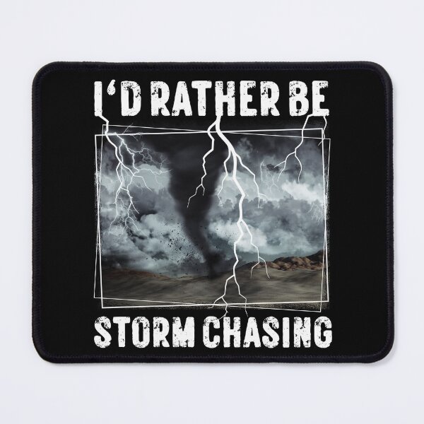 Item preview, I'd Rather Be Storm Chasing - Tornado Chaser Meteorology designed and sold by Faissal Thomass.