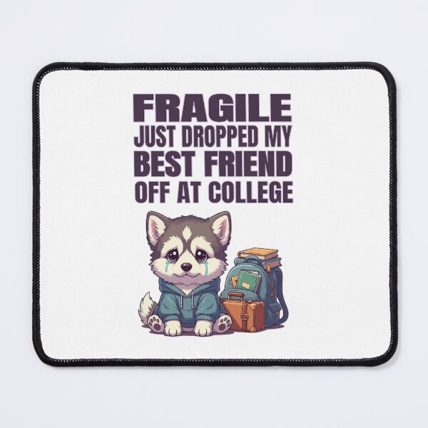 Item preview, Fragile Just Dropped My Best Friend Off at College | Alaskan Malamute designed and sold by The Real Life Symphony.