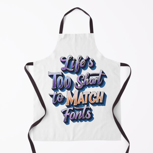 Item preview, Life's Too Short To Match Fonts Typography Art - Bold Statement Design for Creative Rebels designed and sold by AnnDesignStudio.