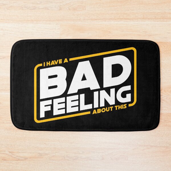Item preview, Bad Feels - I have a bad feeling about this designed and sold by therocketman.