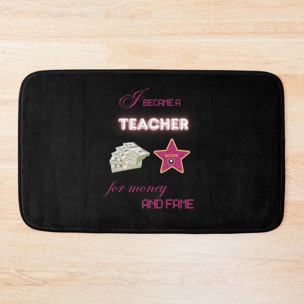 Item preview, I Became a Teacher for Money and Fame funny gifts designed and sold by Maggiepeshop.
