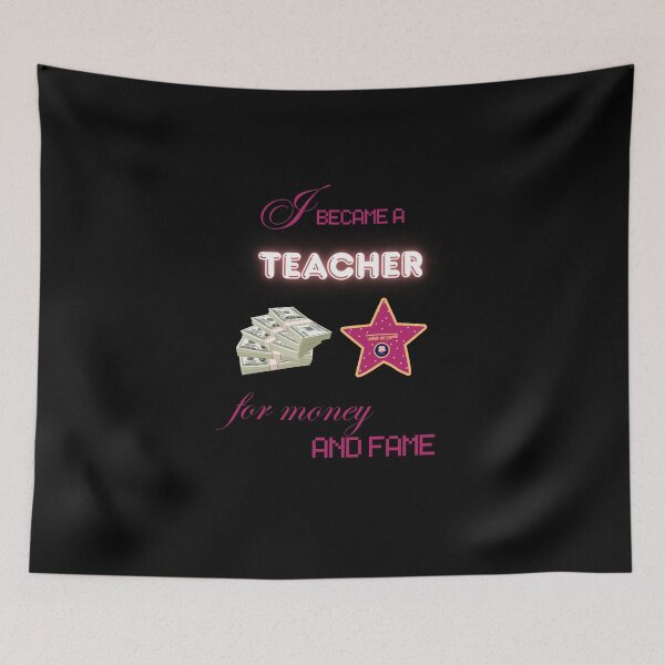 Item preview, I Became a Teacher for Money and Fame funny gifts designed and sold by Maggiepeshop.