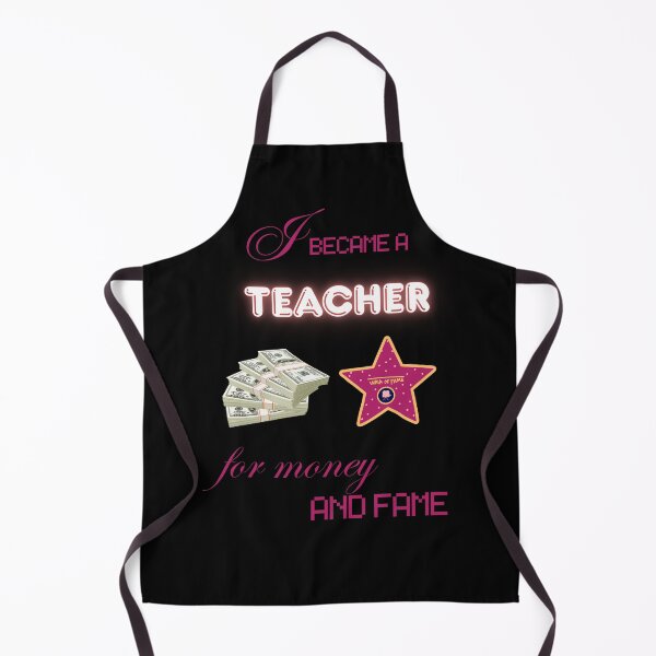 Item preview, I Became a Teacher for Money and Fame funny gifts designed and sold by Maggiepeshop.