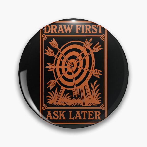 Item preview, Draw First Ask Later Archery Bow Fun designed and sold by LuminOrb.