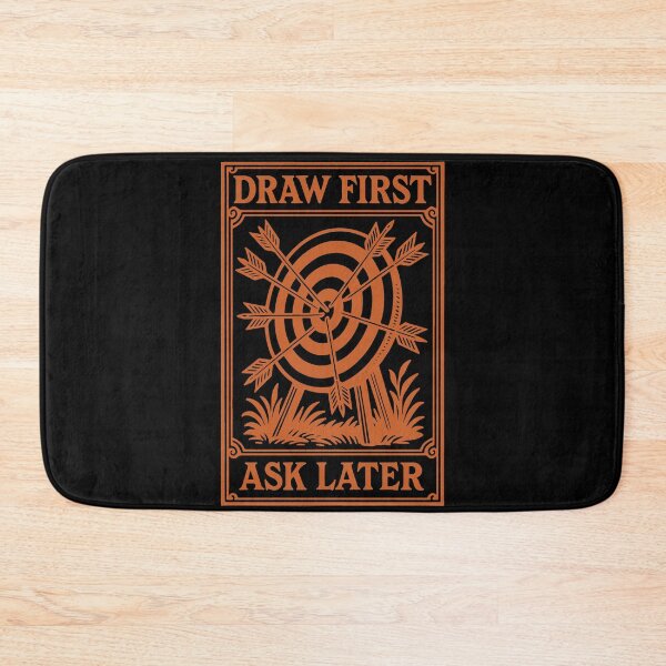 Item preview, Draw First Ask Later Archery Bow Fun designed and sold by LuminOrb.