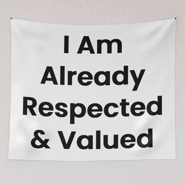 Item preview, I Am Already Respected & Valued designed and sold by The Winning Formula™ Prints.