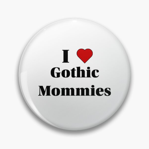 Item preview, I Love Gothic Mommies designed and sold by SuperfacesShop.
