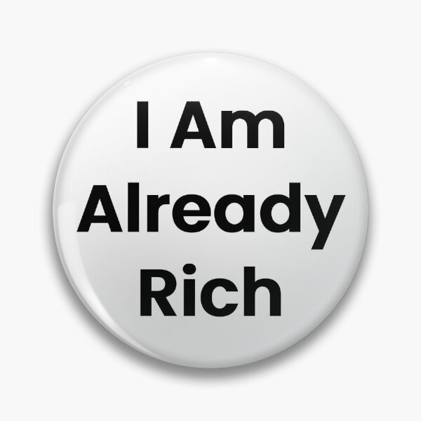 Item preview, I Am Already Rich designed and sold by The Winning Formula™ Prints.
