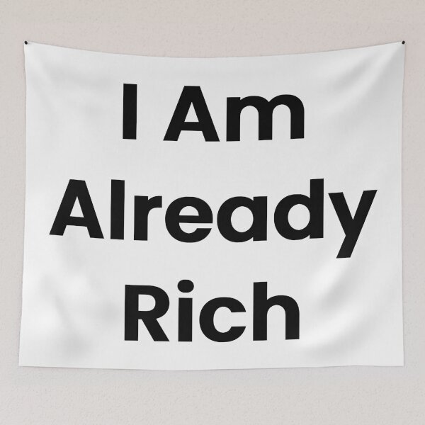 Item preview, I Am Already Rich designed and sold by The Winning Formula™ Prints.