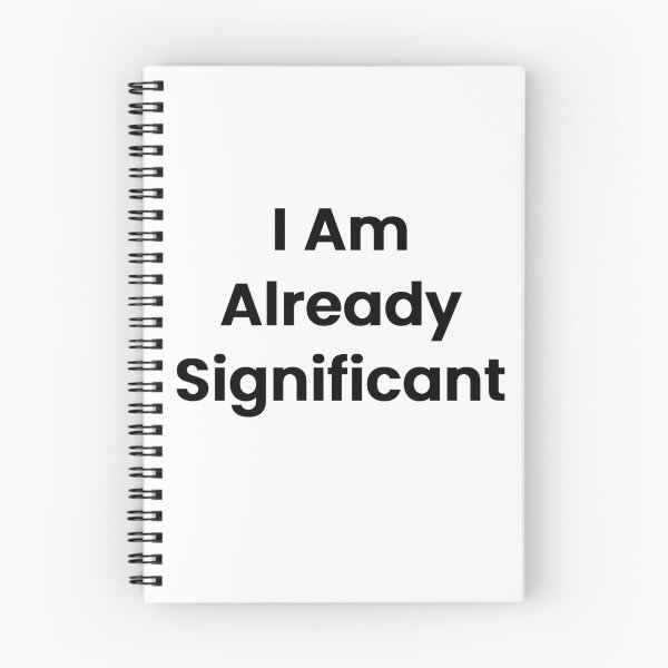 Item preview, I Am Already Significant designed and sold by The Winning Formula™ Prints.