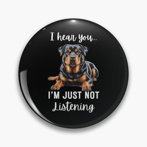 Item preview, Funny Stubborn Rottweiler Dog Quote – “I Hear You, I’m Just Not Listening” designed and sold by Fredster1966.
