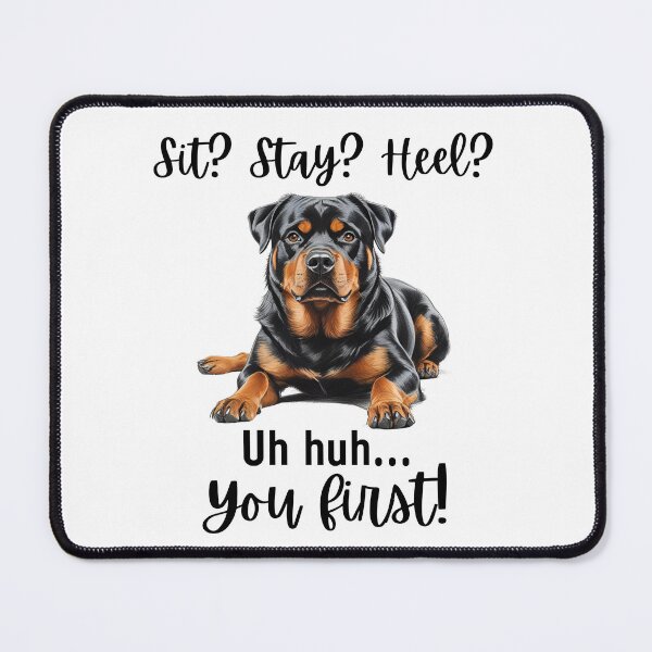 Item preview, Funny Rottweiler "You First" Sit Stay Heel Design – Stubborn Dog Humor designed and sold by Fredster1966.