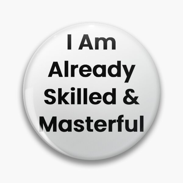Item preview, I Am Already Skilled & Masterful designed and sold by The Winning Formula™ Prints.