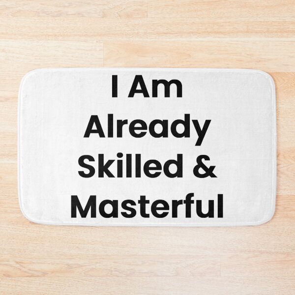 Item preview, I Am Already Skilled & Masterful designed and sold by The Winning Formula™ Prints.