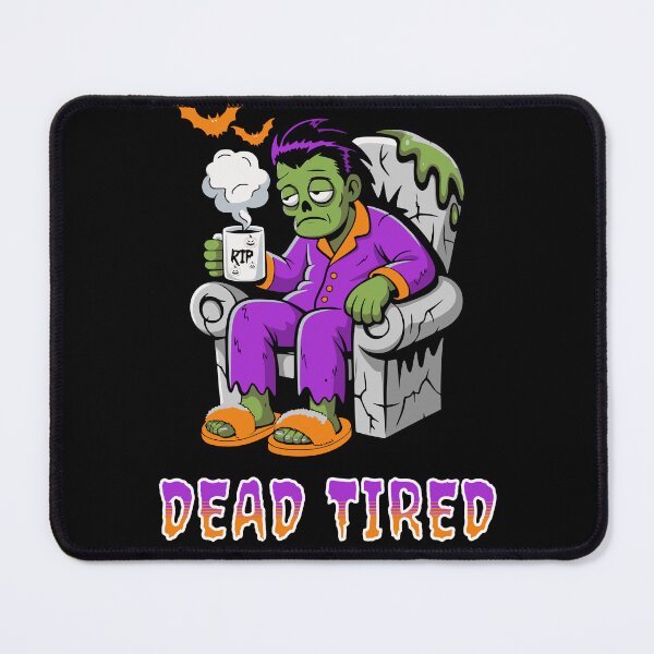 Item preview, Dead Tired designed and sold by BaffledSnout.