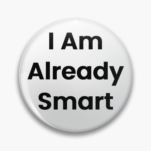 Item preview, I Am Already Smart designed and sold by The Winning Formula™ Prints.