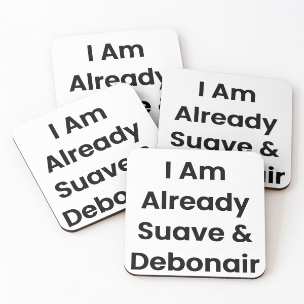 Item preview, I Am Already Suave & Debonair designed and sold by The Winning Formula™ Prints.
