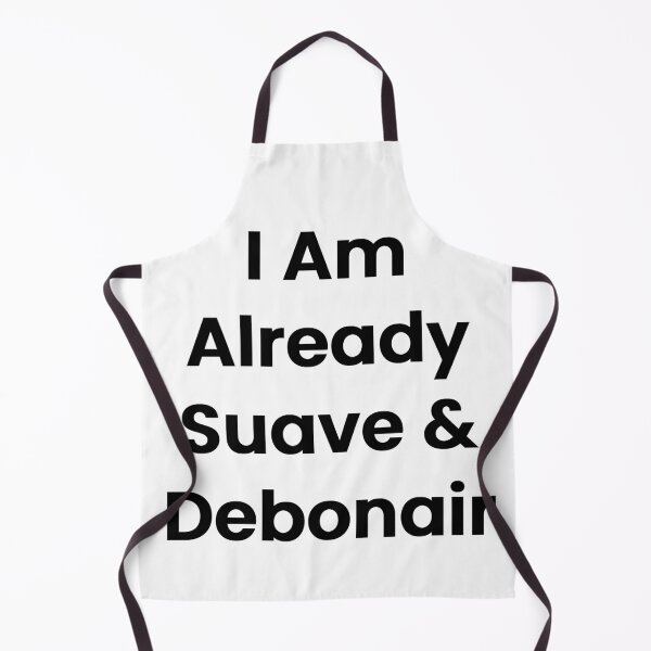Item preview, I Am Already Suave & Debonair designed and sold by The Winning Formula™ Prints.