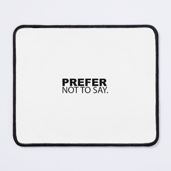 Item preview, Prefer not to say. designed and sold by shrewdmovenet.
