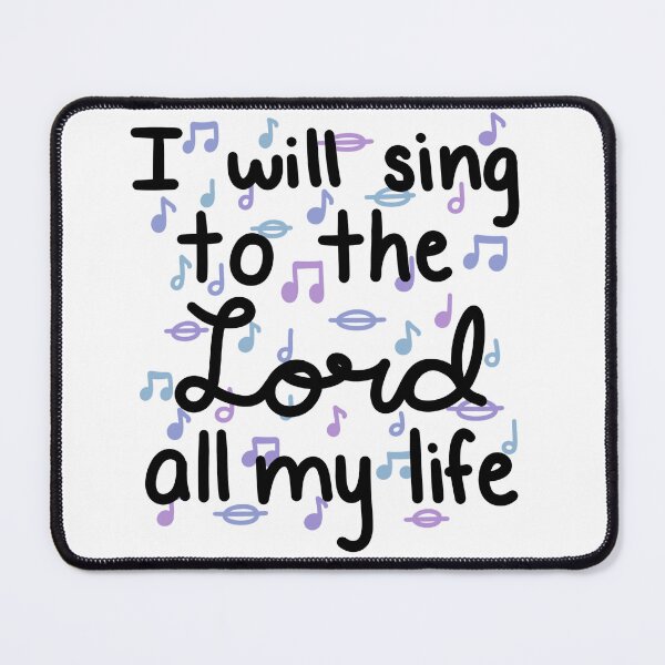 Item preview, Sing to the Lord design designed and sold by JoyMadeArt.