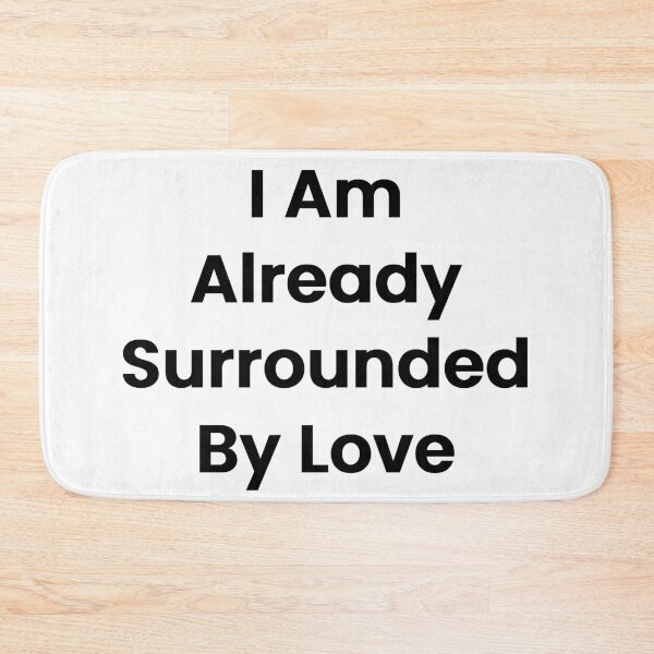 Item preview, I Am Already Surrounded By Love designed and sold by The Winning Formula™ Prints.