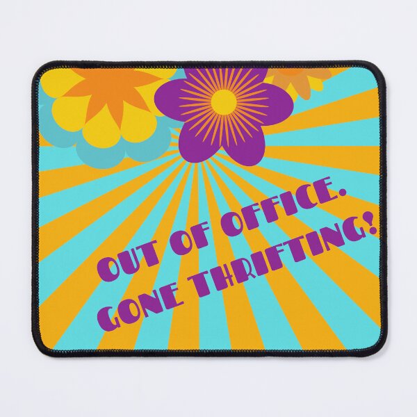 Item preview, Out of Office Gone Thrifting Flowers and Sunburst designed and sold by Neeshki.