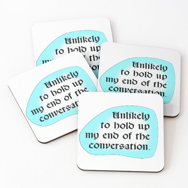 Item preview, Unlikely to hold up my end of the conversation 1 designed and sold by mntimg.