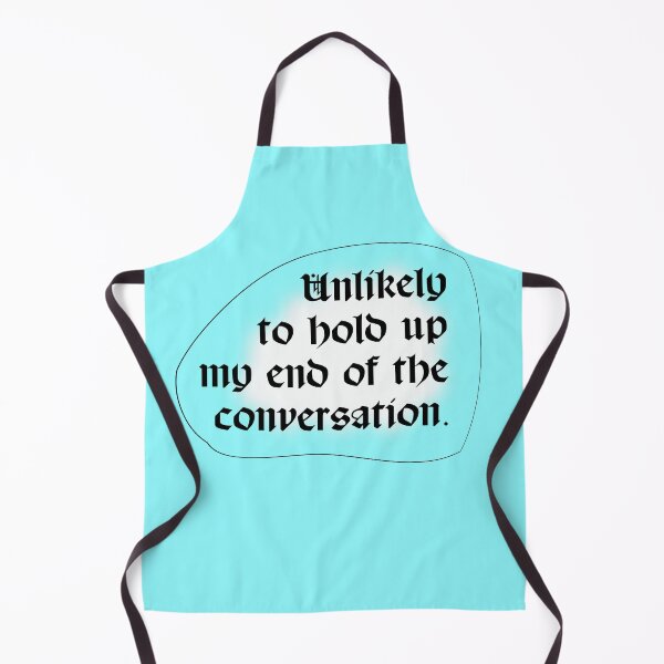 Item preview, Unlikely to hold up my end of the conversation 1 designed and sold by mntimg.